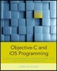 Objective-C and IOS Programming: A Simplified Approach to Developing Apps for the Apple iPhone & iPad