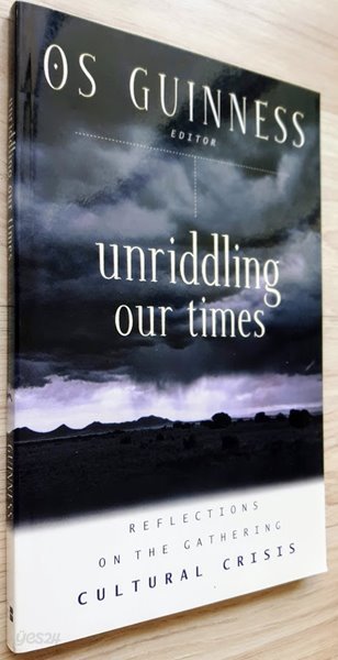 Unriddling Our Times: Reflections on the Gathering Cultural Crisis Paperback