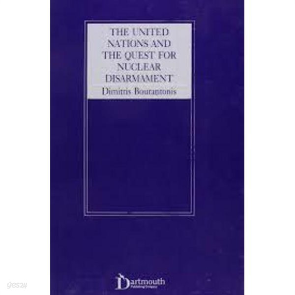 The United Nations and the Quest for Nuclear Disarmament (Hardcover) 