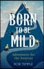 A Born to be Mild