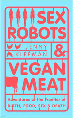 Sex Robots & Vegan Meat