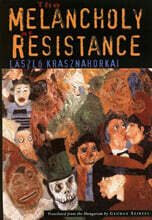 The Melancholy of Resistance