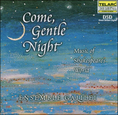 Ensemble Galilei 세익스피어 세계의 음악 - 오라, 부드러운 밤이여 (Come, Gentle Night)