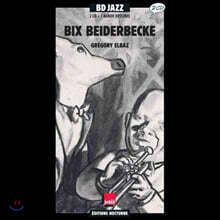 Bix Beiderbecke (빅스 바이더백) - Gregory Elbaz