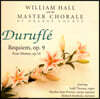 William Hall 뒤뤼플레: 레퀴엠, 모데트 (Durufle: Requiem & Motets)