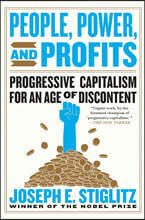 People, Power, and Profits - Progressive Capitalism for an Age of Discontent
