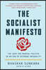 The Socialist Manifesto: The Case for Radical Politics in an Era of Extreme Inequality