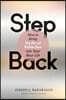Step Back: Bringing the Art of Reflection Into Your Busy Life