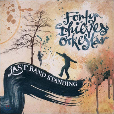 Forty Thieves Orkestar (포티 띠브스 오르케스타) - Last Band Standing