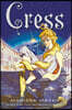 Cress: Book Three of the Lunar Chronicles
