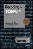 Decoding the TOEFL® iBT Actual Test WRITING 1 (New TOEFL Edition)