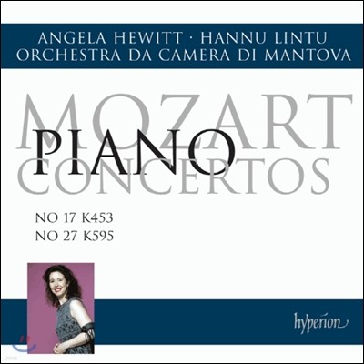 Angela Hewitt 모차르트: 피아노 협주곡 17, 27번 - 안젤라 휴이트 (Mozart: Piano Concertos K.453, K.595) 