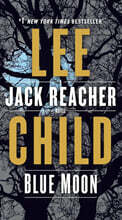 Blue Moon: A Jack Reacher Novel