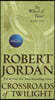 Crossroads of Twilight: Book Ten of 'The Wheel of Time'