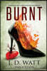 Burnt: The shocking true story of a woman's deception and a man's broken heart.