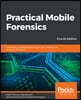 Practical Mobile Forensics - Fourth Edition