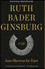 Ruth Bader Ginsburg: A Life