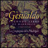 La Compagnia del Madrigale 제수알도: 마드리갈 2권 (Gesualdo: Secondo libro di madrigali)