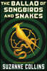 The Ballad of Songbirds and Snakes (a Hunger Games Novel)