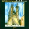 Nikolai Demidenko 바흐: 피아노 편곡 작품 1집 [부조니] (Bach - Busoni: Piano Transcriptions Vol.1)