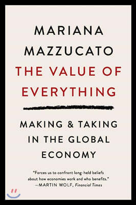 The Value of Everything: Making and Taking in the Global Economy