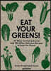 Eat Your Greens!: 22 Ways to Cook a Carrot, Brussels Sprouts and 788 Other Delicious Ways to Save the Planet