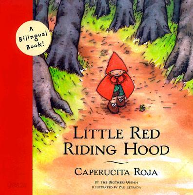 Little Red Riding Hood/Caperucita Roja: Bilingual Edition