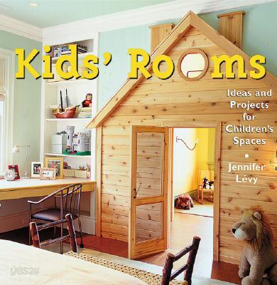 Kids&#39; Rooms: Ideas and Projects for Children&#39;s Spaces