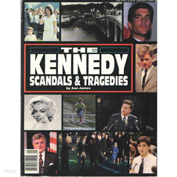 The Kennedy Scandals &amp; Tragedies by Ann James 