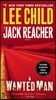 A Wanted Man (with Bonus Short Story Not a Drill): A Jack Reacher Novel