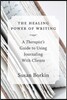 The Healing Power of Writing: A Therapist's Guide to Using Journaling with Clients