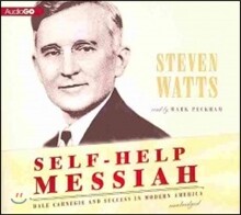 Self-Help Messiah Lib/E: Dale Carnegie and Success in Modern America