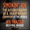 Smokin' Joe: The Autobiography of a Heavyweight Champion of the World, Smokin' Joe Frazier
