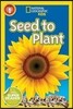 Seed to Plant (National Geographic Kids Readers, Level 1)