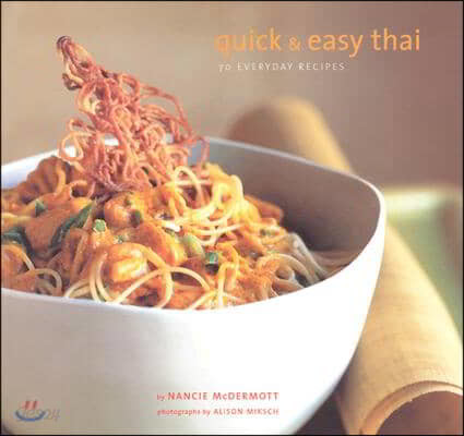 Quick and Easy Thai: 70 Everyday Recipes