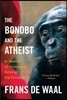 The Bonobo and the Atheist: In Search of Humanism Among the Primates