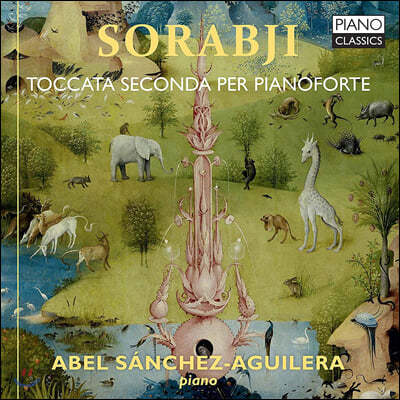 Abel Sanchez-Aguilera 카이코스루 소랍지: 피아노 독주 토카타 (Sorabji: Toccata Seconda Per Pianoforte)