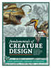 Fundamentals of Creature Design: How to Create Successful Concepts Using Functionality, Anatomy, Color, Shape & Scale