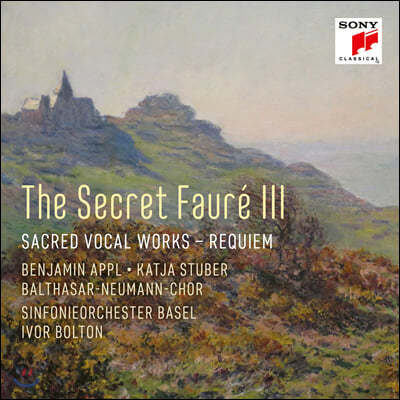 Ivor Bolton 포레: 종교 성악 작품집 - 시크릿 포레 3집 (The Secret Faure 3 - Sacred Vocal Works - Requiem)