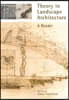 Theory in Landscape Architecture: A Reader