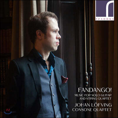 Johan Lofving 기타와 현악 사중주를 위한 음악집 (Fandango! - Music for Solo Guitar and String Quartet)