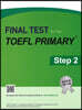Final Test for the TOEFL Primary  Step 2