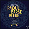 Chantal Santon-Jeffery 앙드레-모데스트 그레트리: 푸른 수염 라울 (Andre-modeste Gretry: Raoul Barbe Bleue)