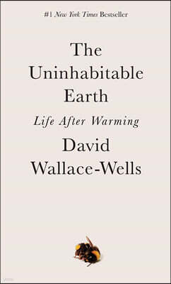 The Uninhabitable Earth : Life After Warming