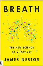 Breath : The New Science of a Lost Art