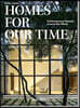 Homes for Our Time. Contemporary Houses Around the World. 45th Ed.