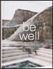 Be Well: New Spa and Bath Culture and the Art of Being Well