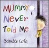 Mummy Never Told Me