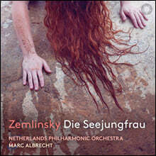 Marc Albrecht 쳄린스키: 인어공주 (Zemlinsky: Die Seejungfrau)