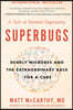 Superbugs: Deadly Microbes and the Extraordinary Race for a Cure: A Tale of Human Ingenuity